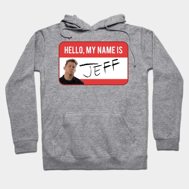 My name is JEFF Hoodie by Nevervand